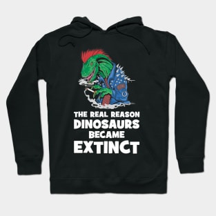 Smoking is the reason dinosaurs went extinct Hoodie